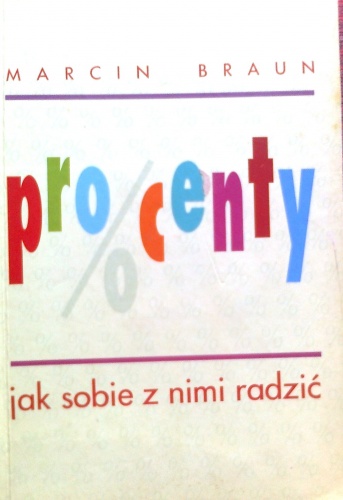Procenty, jak sobie z nimi radzić - Marcin Braun
