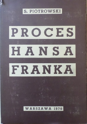 Proces Hansa Franka i dowody polskie przeciw SS - Stanisław Piotrowski