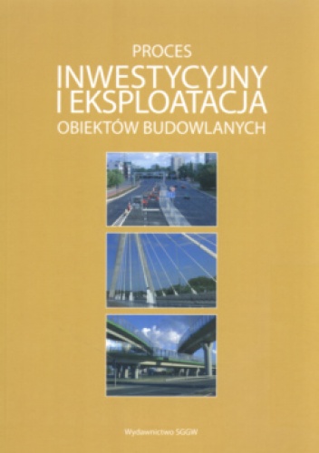 Proces inwestycyjny i eksploatacja obiektów budowlanych - praca zbiorowa