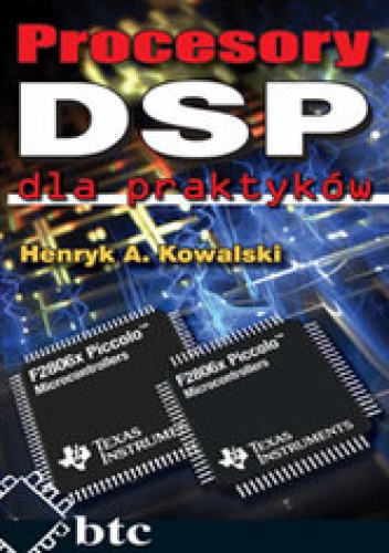 Procesory DSP dla praktyków - Kowalski Henryk
