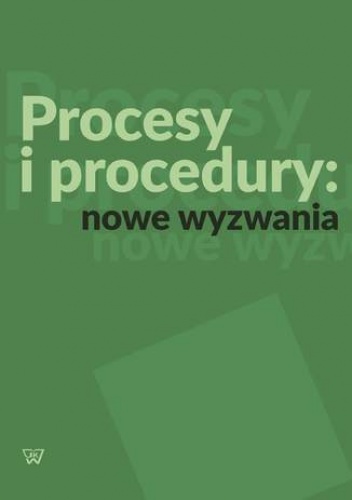 Procesy i procedury: nowe wyzwania - Grzegorz Leszczyński