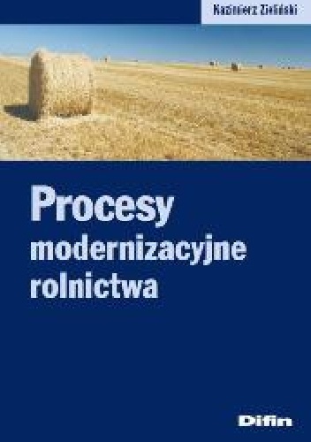 Procesy modernizacyjne rolnictwa - Kazimierz Zieliński