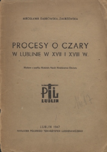 Procesy o czary w Lublinie w XVII i XVIII w. - Mirosława Dąbrowska - Zakrzewska