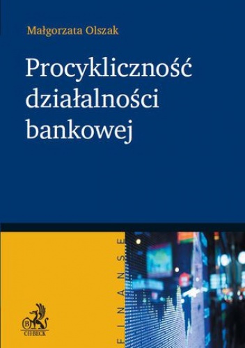 Procykliczność działalności bankowej - Olszak Malgorzata