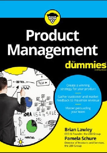 Product Management For Dummies - Brian Lawley, Pamela Schure