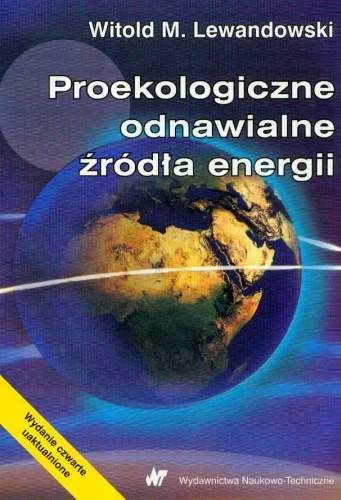 Proekologiczne odnawialne źródła energii - Witold M. Lewandowski
