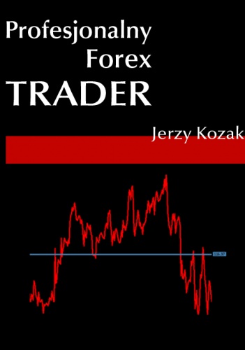 Profesjonalny Forex Trader - Jerzy Kozak