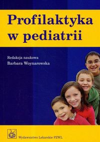 Profilaktyka w pediatrii/wyd.2/ - Barbara Woynarowska