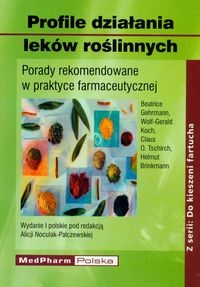 Profile działania leków roślinnych. Porady rekomendowane w praktyce farmaceutycznej - Alina Nocaluk-Palczewska