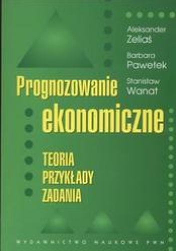 Prognozowanie ekonomiczne /Teoria przykłady zadania