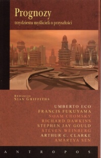 Prognozy trzydziestu myślicieli o przyszłości - Umberto Eco, Sian Griffiths