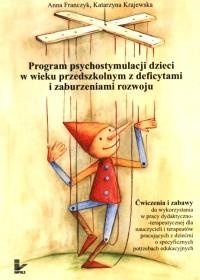 Program psychostymulacji dzieci w wieku przedszkolnym z deficytami i zaburzeniami rozwoju - Katarzyna Krajewska, Anna Franczyk