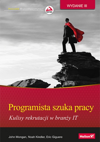 Programista szuka pracy. Kulisy rekrutacji w branży IT. Wydanie III