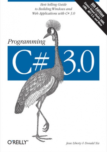 Programming C# 3.0. 5th Edition - Jesse Liberty, Xie Donald