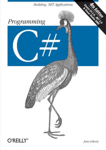 Programming C#. Building .NET Applications with C#. 4th Edition - Jesse Liberty