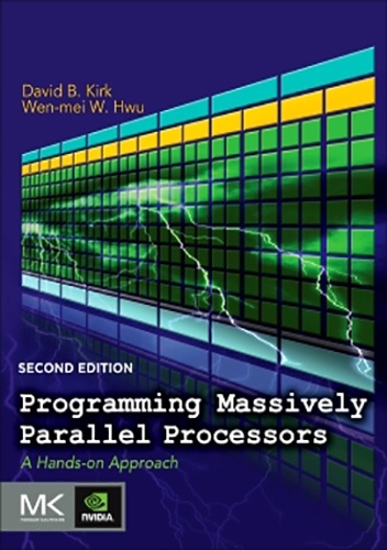 Programming Massively Parallel Processors: A Hands-On Approach - David B. Kirk, Wen-mei W. Hwu