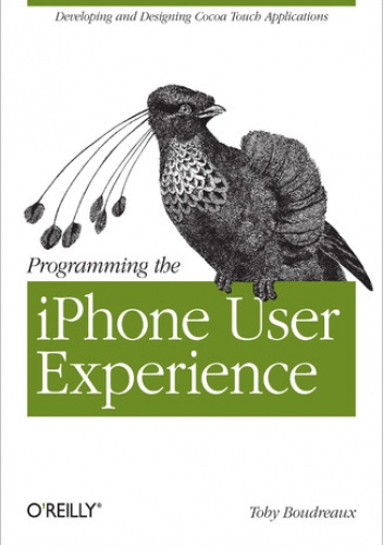 Programming the iPhone User Experience - Boudreaux Toby