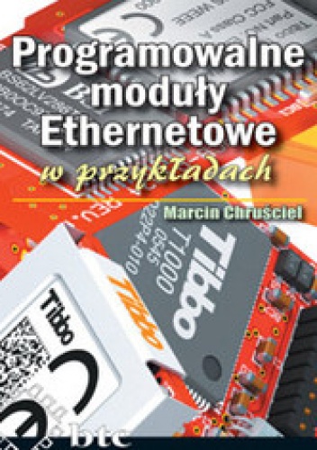 Programowalne moduły Ethernetowe w przykładach - Marcin Chruściel