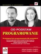 Programowanie. Od podstaw - Adrian Kingsley-Hughes, Kathie Kingsley-Hughes