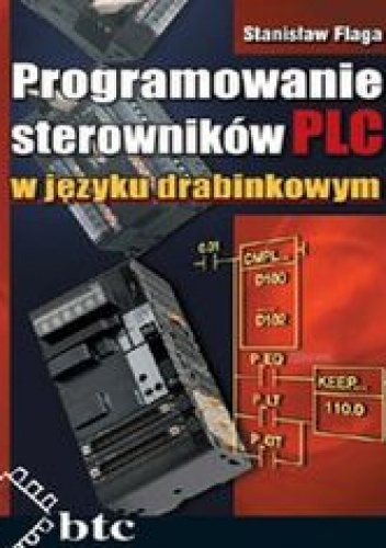 Programowanie sterowników PLC w języku drabinkowym - Stanisław Flaga