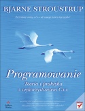 Programowanie. Teoria i praktyka z wykorzystaniem C++ - Bjarne Stroustrup
