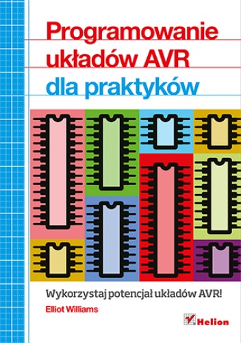Programowanie układów AVR dla praktyków - Elliot Williams