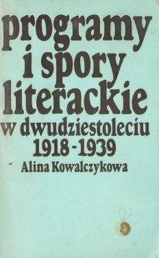 Programy i spory literackie w dwudziestoleciu - Alina Kowalczykowa