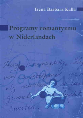 Programy romantyzmu w Niderlandach - I. Kalla