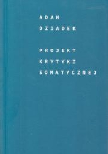 Projekt krytyki somatycznej - Adam Dziadek
