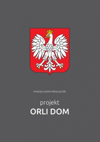 Projekt Orli Dom - Włoszczyński Andrzej-Ludwik