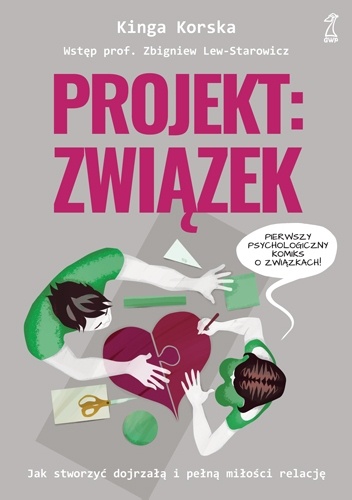 PROJEKT ZWIĄZEK Jak stworzyć dojrzałą i pełną miłości relację? - Kinga Korska