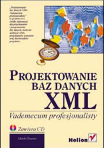 Projektowanie baz danych XML. Vademecum profesjonalisty - Graves Mark
