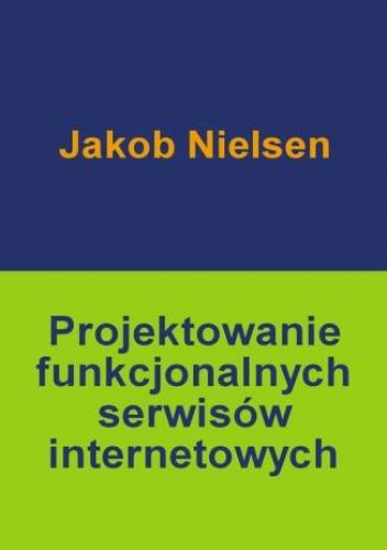 Projektowanie funkcjonalnych serwisów internetowych - Jakob Nielsen