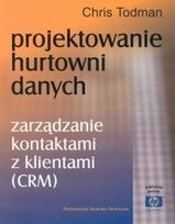 Projektowanie Hurtowni Danych. Zarządzanie Kontaktami z Klientami (CRM) - Chris Todman