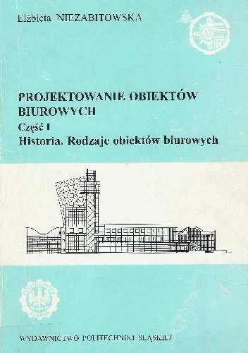Projektowanie obiektów biurowych Część I - Elżbieta Niezabitowska