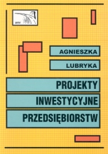 Projekty inwestycyjne przedsiębiorstw - Agnieszka Lubryka