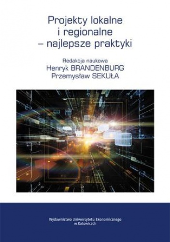 Projekty lokalne i regionalne  najlepsze praktyki - Brandenburg Henryk, Sekuła Przemysław