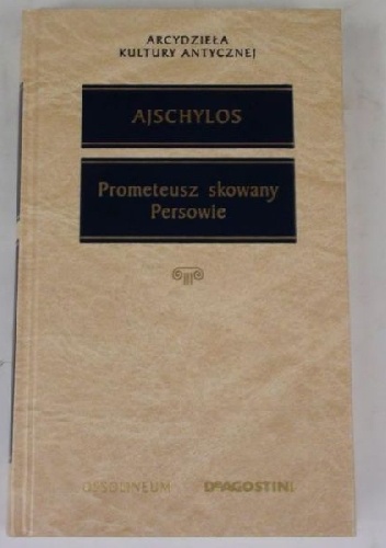 Prometeusz skowany. Persowie - Ajschylos