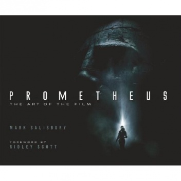 Prometheus: The Art of the Film - Mark Salisbury