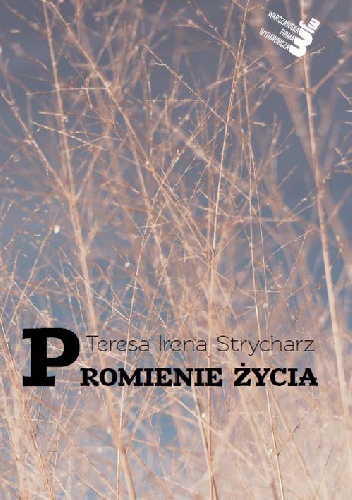 Promienie życia - Teresa Irena Strycharz