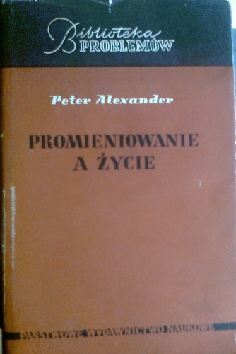 Promieniowanie a życie - Peter Alexander