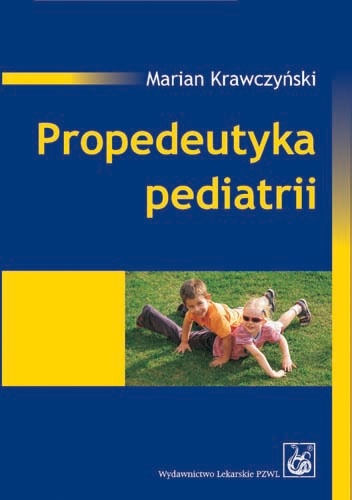 Propedeutyka pediatrii. Wydanie 2 - Marian Krawczyński, Maciej Krawczyński