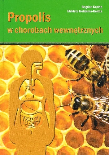 Propolis w chorobach wewnętrznych - Elżbieta Hołderna-Kędzia, Bogdan Kędzia