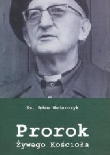Prorok Żywego Kościoła - Adam Wodarczyk