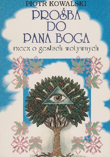Prośba do Pana Boga. Rzecz o gestach wotywnych - Piotr Kowalski