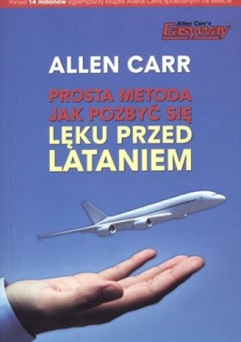 Prosta metoda jak pozbyć się lęku przed lataniem - Allen Carr