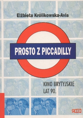 Prosto z Piccadilly. Kino brytyjskie lat 90. - Elżbieta Królikowska - Avis