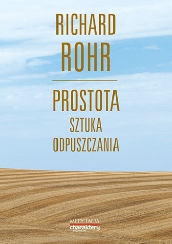 Prostota Sztuka odpuszczania - Richard Rohr