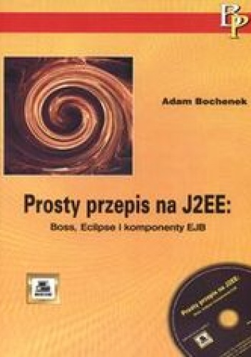 Prosty przepis na J2EE: Boss, Eclipse i komponenty EJB - Bochenek Adam