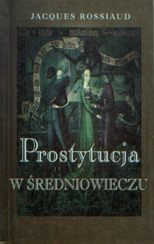 Prostytucja w średniowieczu - Jacques Rossiaud